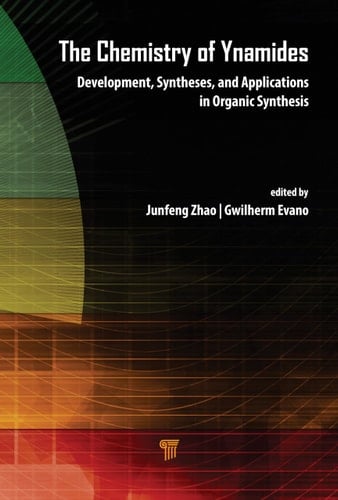 The Chemistry of Ynamides Development, Syntheses, and Applications in Organic Synthesis