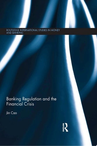 Banking Regulation and the Financial Crisis