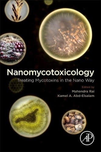 Nanomycotoxicology Treating Mycotoxins in the Nano Way