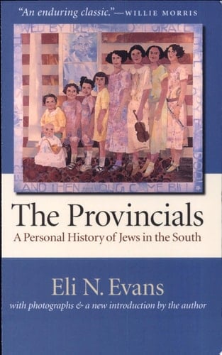 The Provincials A Personal History of Jews in the South
