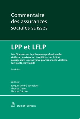 LPP et LFLP Lois fédérales sur la prévoyance professionnelle vieillesse, survivants et invalidité et sur le libre passage dans la prévoyance professionnelle vieillesse, survivants et invalidité
