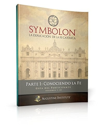 Symbolon-Knowing the Faith-PARTICIPANT GUIDE-SPANISH The Catholic Faith Explained