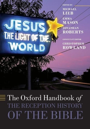 The Oxford Handbook of the Reception History of the Bible (Oxford Handbooks)