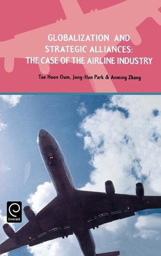 Globalization and Strategic Alliances The Case of the Airline Industry