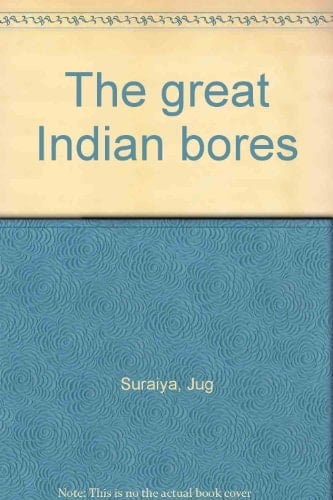 The great Indian bores