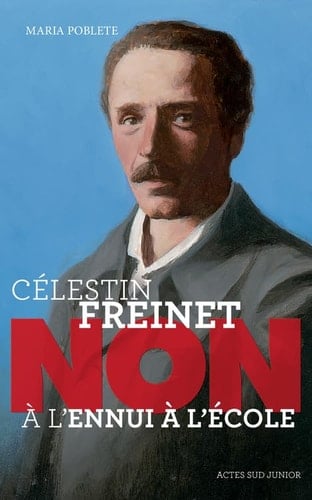 Célestin Freinet non à l'ennui à l'école