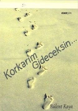 Korkarım gideceksin şiirler