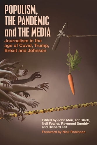 Populism, the Pandemic and the Media Journalism in the Age of Covid, Trump, Brexit and Johnson