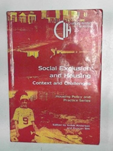 Social Exclusion and Housing (Chartered Institute of Housing Policy and Practice Series)