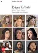 Enigma Raffaello fortuna, rivalità, contrasti : il mistero della morte del Sanzio