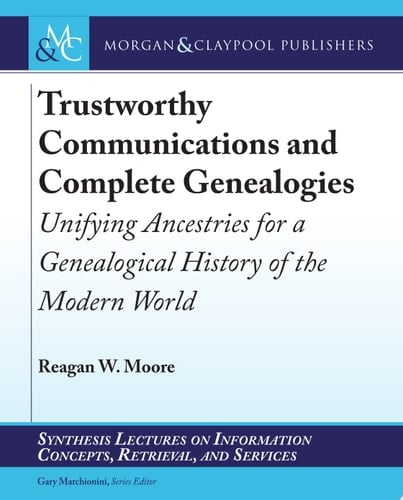 Trustworthy Communications and Complete Genealogies Unifying Ancestries for a Genealogical History of the Modern World