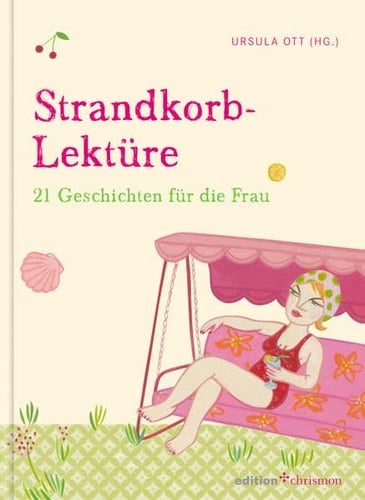 Strandkorb-Lektüre - 21 Geschichten für die Frau