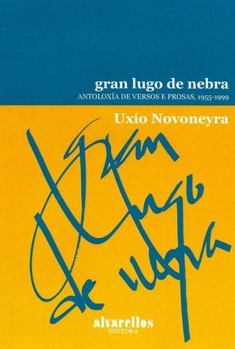 Gran Lugo de nebra : antoloxía de versos e prosas, 1955-1999