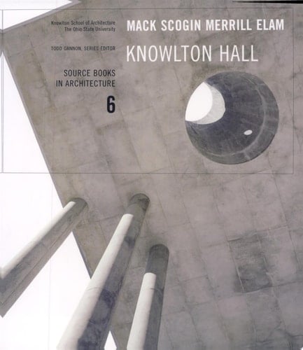 Mack Scogin Merrill Elam Knowlton Hall Source Books in Architecture