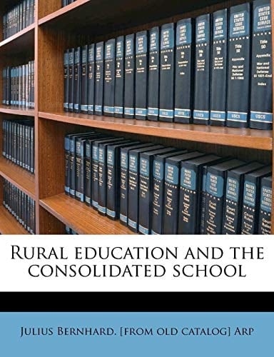 Rural education and the consolidated school