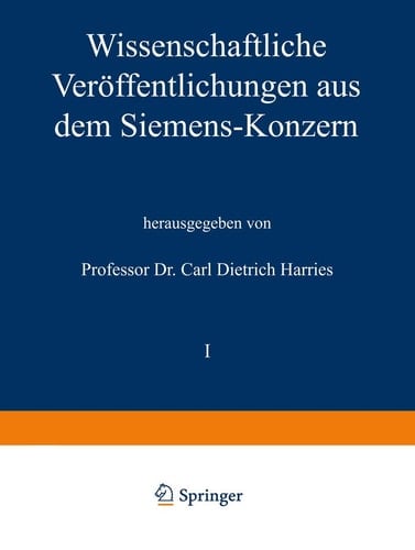 Wissenschaftliche Veröffentlichungen aus dem Siemens-Konzern I. Band Zweites Heft (abgeschlossen am 1. März 1921)
