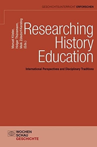 Researching History Education International Perspectives and Disciplinary Traditions