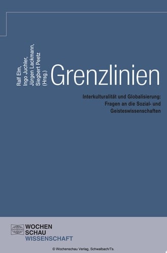 Grenzlinien Interkulturalität und Globalisierung: Fragen an die Sozial- und Geisteswissenschaften