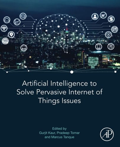 Artificial Intelligence to Solve Pervasive Internet of Things Issues