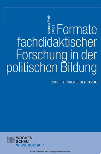 Formate fachdidaktischer Forschung in der politischen Bildung Schriftenreihe der GPJE