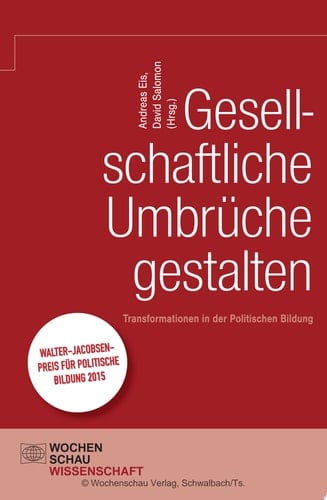 Gesellschaftliche Umbrüche gestalten Transformationen in der Politischen Bildung