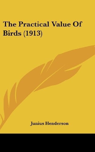 The Practical Value Of Birds (1913)