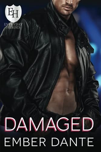Damaged An Everyday Heroes World Novel