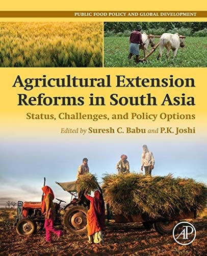 Agricultural Extension Reforms in South Asia Status, Challenges, and Policy Options