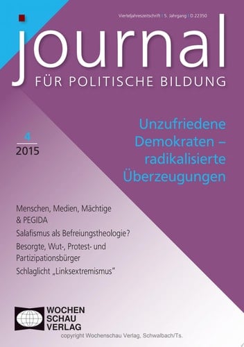 Unzufriedene Demokraten – radikalisierte Überzeugungen Journal für politische Bildung 4/2015