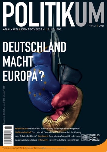 Deutschland Macht Europa? POLITIKUM 2/2015
