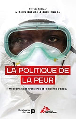 La politique de la peur Médecins sans frontières et l'épidémie d'Ebola
