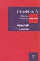 Crockford's Clerical Directory 2004/05 A Directory of the Clergy of the Church of England, the Church in Wales, the Scottish Episcopal Church, the Church of Ireland
