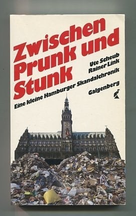 Zwischen Prunk und Stunk: Eine Kleine Hamburger Skandalchronik (German Edition)