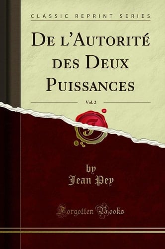 de l'Autorité Des Deux Puissances, Vol. 2 (Classic Reprint)