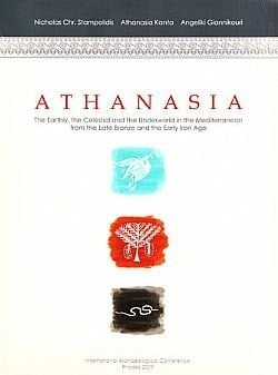 Athanasia the earthly, the celestial and the underworld in the Mediterranean from the Late Bronze and the Early Iron Age