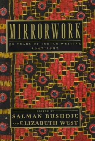 Mirrorwork 50 Years of Indian Writing, 1947-1997