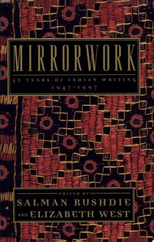 Mirrorwork 50 Years of Indian Writing 1947-1997