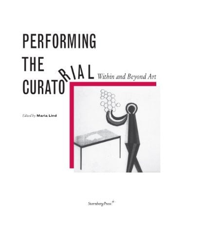 Performing the Curatorial: With and Beyond Art