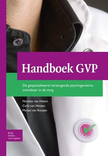 Handboek GVP De gespecialiseerd verzorgende psychogeriatrie, onmisbaar in de zorg