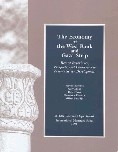 The Economy of West Bank and Gaza : Recent Experience, Prospects, and Challenges to Private Sector Development