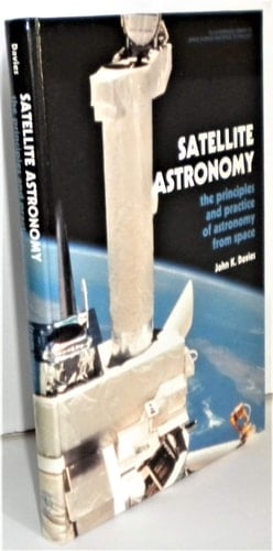 Satellite Astronomy The Principles and Practice of Astronomy from Space