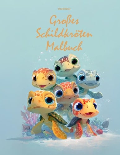 Großes Schildkröten Malbuch – Süße Meeres- und Landschildkröten: 50 liebevolle Ausmalmotive für Kinder ab 4 Jahren | Einfache & große Bilder | Kreativer Ausmalspaß (German Edition)