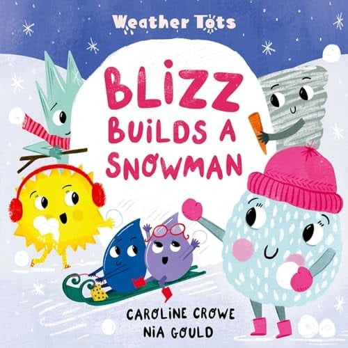 Weather Tots: Blizz Builds a Snowman