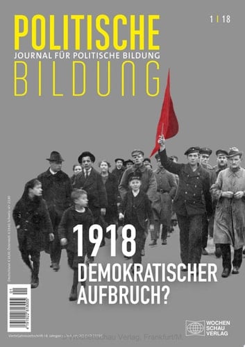 1918 - neue Weltordnung und demokratischer Aufbruch? Journal für politische Bildung 1/2018