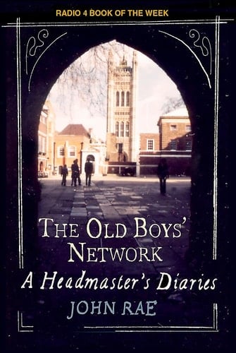 The Old Boys' Network A Headmaster's Diaries 1972-1986