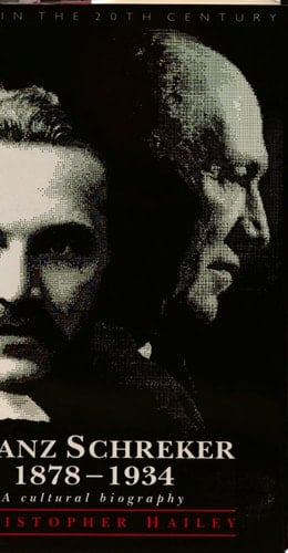 Franz Schreker, 1878-1934 A Cultural Biography