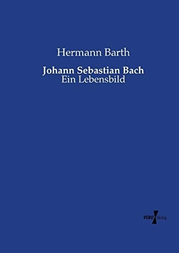 Johann Sebastian Bach Ein Lebensbild