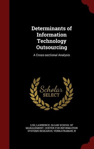 Determinants of Information Technology Outsourcing A Cross-Sectional Analysis