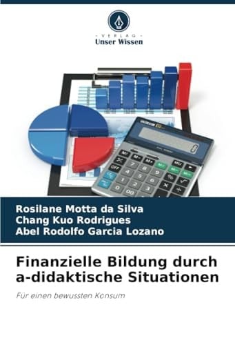 Finanzielle Bildung durch a-didaktische Situationen: Für einen bewussten Konsum (German Edition)