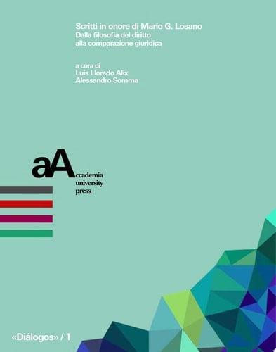 Scritti in onore di Mario G. Losano Dalla filosofia del diritto alla comparazione giuridica